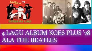 Download lagu 4 LAGU ALBUM KOES PLUS 78 ALA THE BEATLES mp3