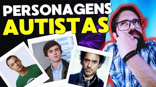 PERSONAGENS AUTISTAS ANALISADOS POR UM PSICÓLOGO