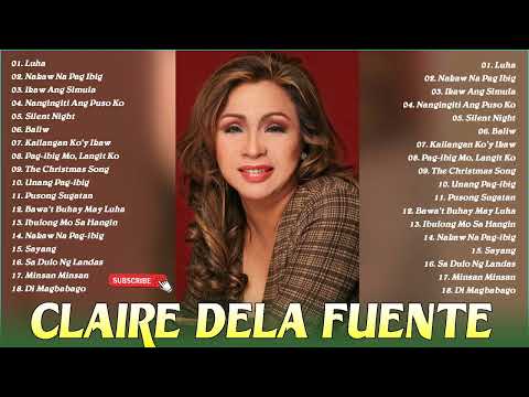 The Best Songs Claire Dela Fuente of The Time - The OPM Love Songs 2022