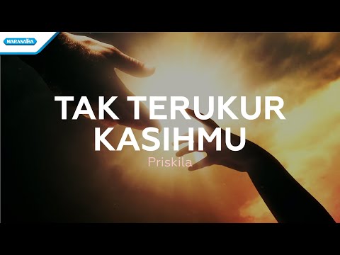Tak Terukur Kasihmu // Kasih SetiaMu - Priskila (with lyric)