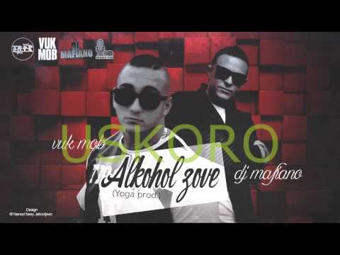 VUK MOB FT. FURIO ĐUNTA & DJ MAFIANO - ALKOHOL ZOVE (USKORO SPOT)