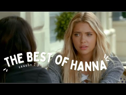 Hanna Marin being the main character for 12 minutes | pll s7