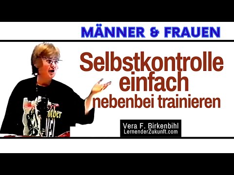 Increase self-control | Emotional strength | ABC method | EMDR | Vera F. Birkenbihl Men Women