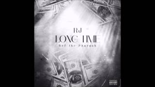 RJ ft  Nef The Pharaoh   Long Time