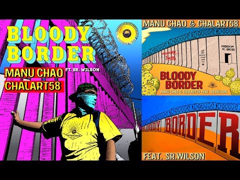 "BLOODY BORDER" Manu Chao & Chalart58 feat Sr. Wilson  (raw version)