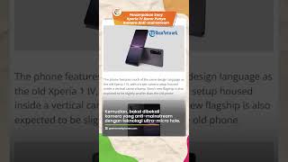 Jelang Peluncuran Resmi, Penampakan Sony Xperia 1V Bocor, Punya Kamera Antimainstream Canggih
