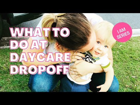 Day Care Diaries: What to Do vs What Not to Do at Drop Off