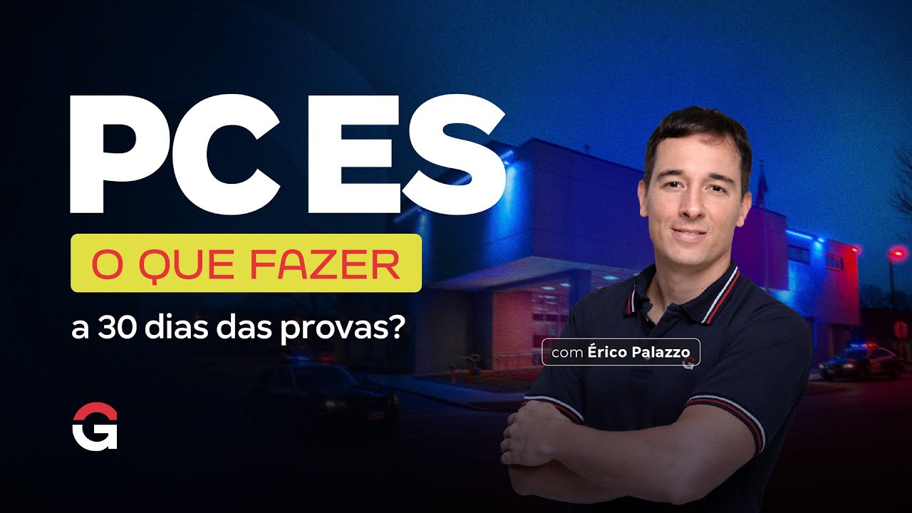 Concurso PC ES: O que fazer a 30 dias das provas? | Érico Palazzo