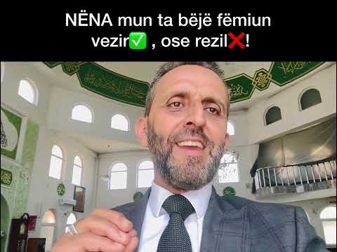 Nëna mund ta bëjë fëmiun vezir, ose rezil - Zekerija Rushani