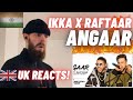 🇮🇳 Angaar - IKKA Ft. Raftaar [HYPE UK 🇬🇧 REACTION!]