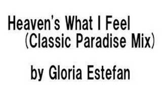 Gloria Estefan - Heaven&#39;s What I Feel (Classic Paradise Mix)