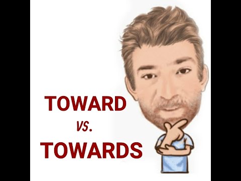 The Difference Between Toward and Towards - Lesson 686) English Tutor Nick P