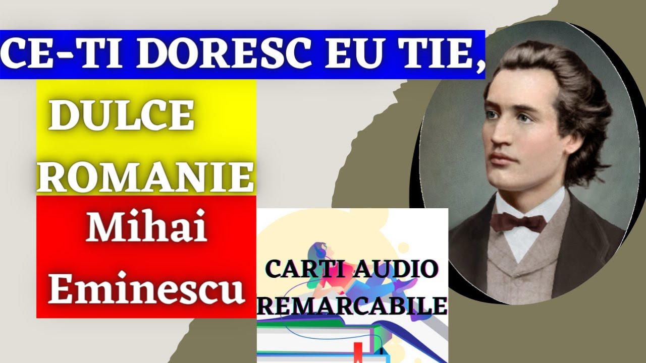 Watch Ce Ti Doresc Eu Tie Dulce Romanie Rezumat Now Ce-ti doresc eu tie, dulce Romanie de Mihai Eminescu - Poezie Audio ???? | Carti?Audio?Remarcabile ????