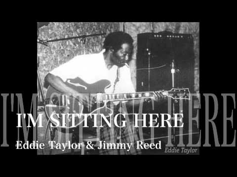 I'M SITTING HERE - Eddie Taylor