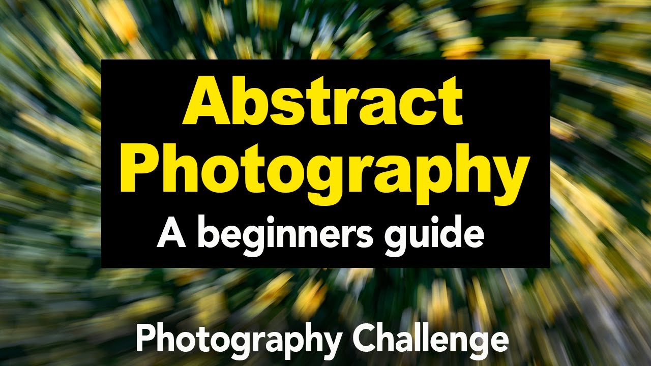 Photo Challenge # 3 - The abstract challenge - Learn Photography with Photo Genius