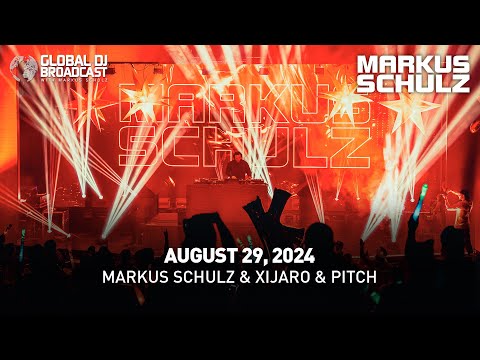 Global DJ Broadcast with Markus Schulz & Xijaro & Pitch (August 29, 2024)