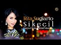 Rita Sugiarto Sikecil Dangdut Terbaru 2022 Official Music Video