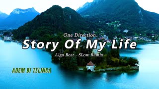 Download lagu DJ SLOW REMIX !!! Story of My Life - One Direction (DJ Algo Beat Remix) mp3