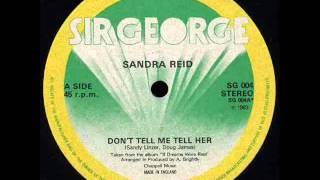 Sandra Reid - Don't Tell Me Tell Her + Dub