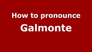 How to pronounce Galmonte