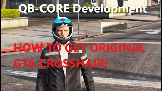 How to re enable the original gta crosshair in a qb core fivem server!