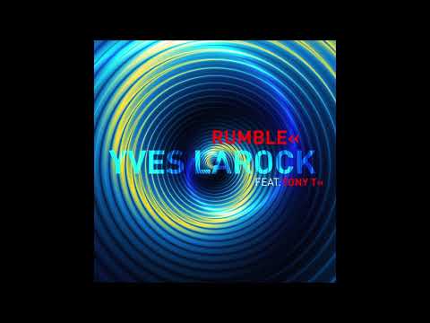 Yves Larock & Tony T - Rumble (Extended)
