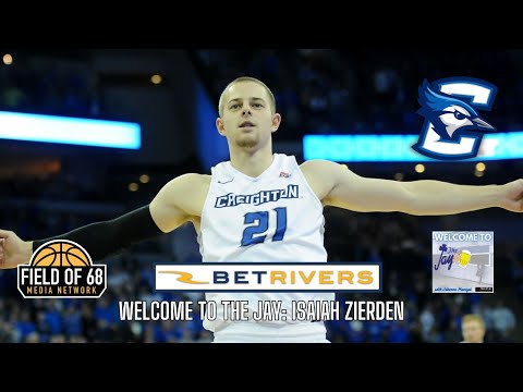 Isaiah Zierden and Creighton makes the Sweet 16 | Welcome To The Jay | Field of 68