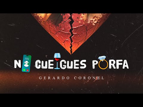 Gerardo Coronel "El Jerry" - No Cuelges Porfa (VIDEO LYRIC)