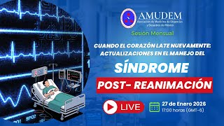 Cuando el corazón late nuevamente: actualizaciones en el manejo del síndrome post reanimación