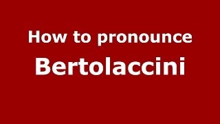 How to pronounce Bertolaccini