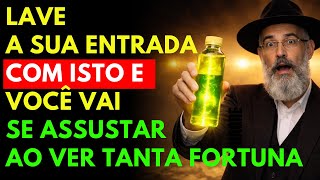 Lave a entrada da sua casa com isto e afaste a pobreza para sempre | Sabedoria Judaica
