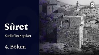 Sûret | Kudüs'ün Kapıları | 4. Bölüm @trt2