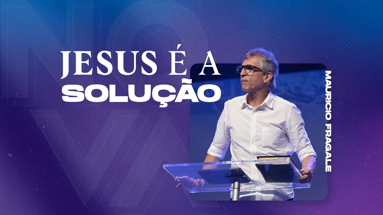 NOVA | Jesus é solução | Mauricio Fragale
