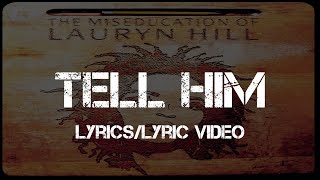 Lauryn Hill - Tell Him (Lyrics)