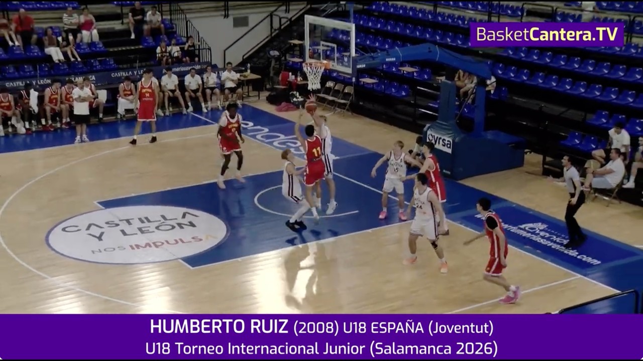 HUMBERTO RUIZ (´08). Selec. U18M ESPAÑA (Joventut).- Torneo Internacional Junior (Salamanca 2026)