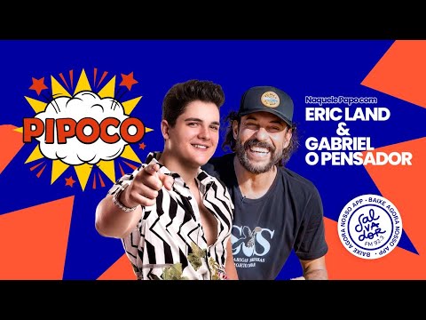 Programa Pipoco (06/07/2021) com Eric Land e Gabriel O Pensador - Salvador FM