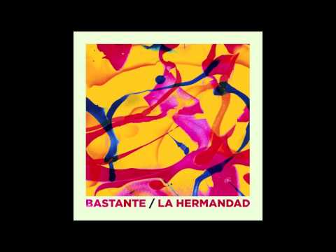 BASTANTE - LA HERMANDAD