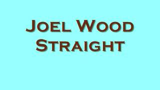 Joel Wood-Straight