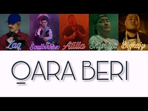Big Kajy, Shyngys, Atilla, Soulbirkez, ZaQ(91) - QARA BERI текст