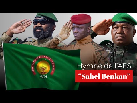 L'hymne de l'AES : "Sahel Benkan"