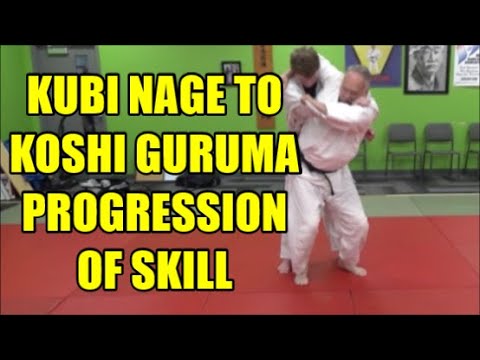 KUBI NAGE TO KOSHI GURUMA  PROGRESSION OF SKILL