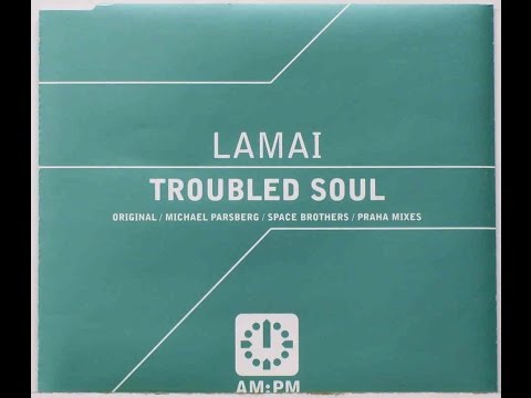 Lamai - Troubled Soul (Michael Parsberg Remix) [AM:PM] 2001