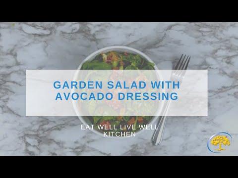 Eat Well, Live Well Garden Salad with Avocado Dressing