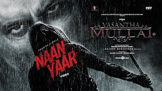 Naan Yaar Song Lyrics - Vasantha Mullai Naan Yaar Song Lyrics - Vasantha Mullai
