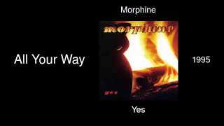 Morphine - All Your Way - Yes [1995]