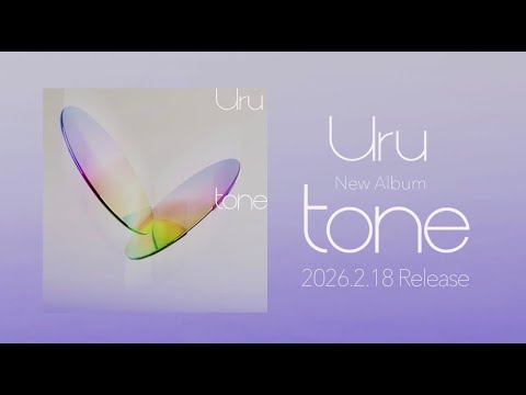 【Official】Uru 4th ALBUM「tone」Digest 2026.2.18 Release