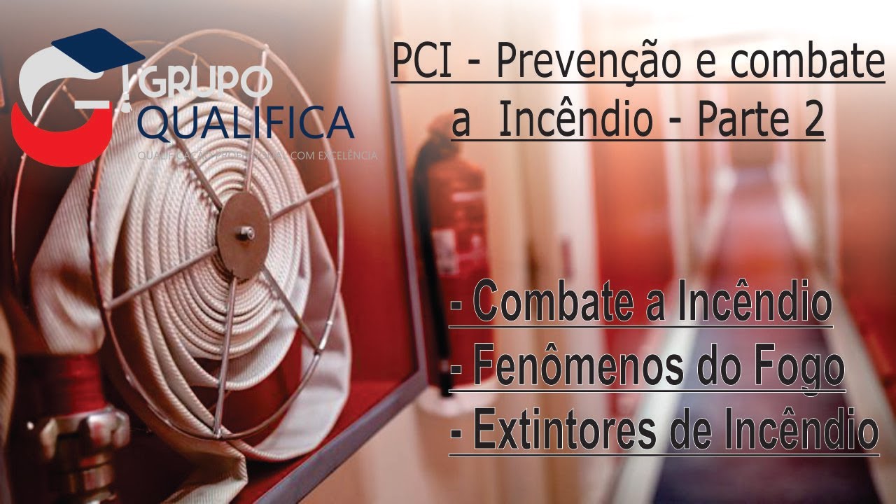 PREVENÇÃO E COMBATE A INCÊNDIO - PARTE 2