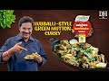 Try This Famous Hubballi Mutton Green Curry Tender Meat In Fresh Green Paste