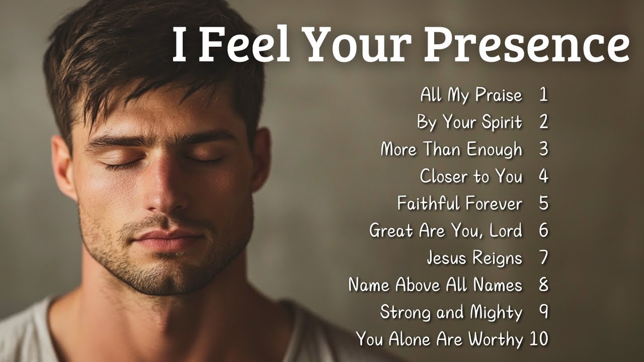 🎵 I Feel Your Presence | New Christian Songs 2025 | Emotional Gospel Songs 🎵