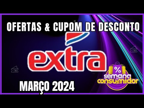 Cupom de desconto Extra Março 2024 - Semana do Consumidor EXTRA